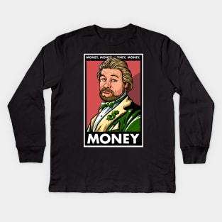 Money, Money, Money, Money...Monneeeeeey Kids Long Sleeve T-Shirt